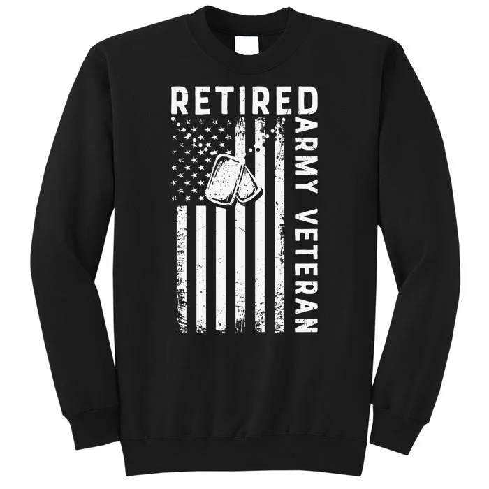 Army Retired Veteran American Gift For Veteran Day Tall Sweatshirt