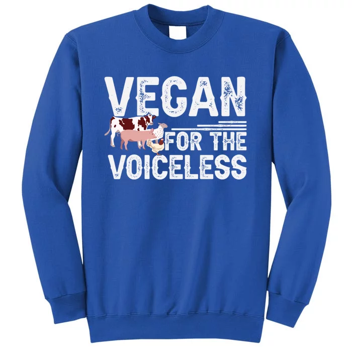 Animal Rights Veganism Plant Based Vegan For The Voiceless Gift Tall Sweatshirt