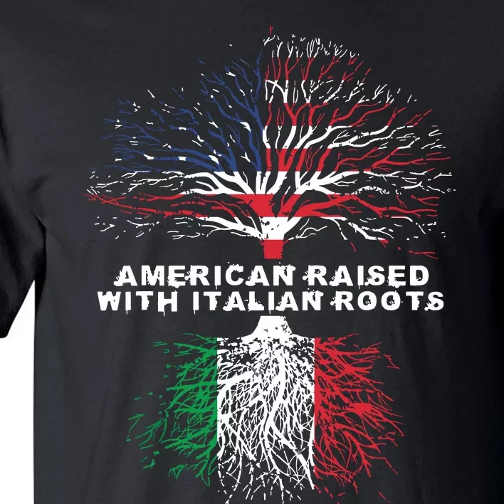 American Raised With Italian Roots Italy Tall T-Shirt