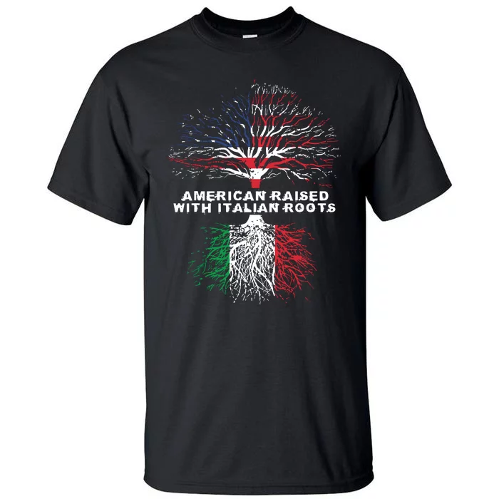 American Raised With Italian Roots Italy Tall T-Shirt