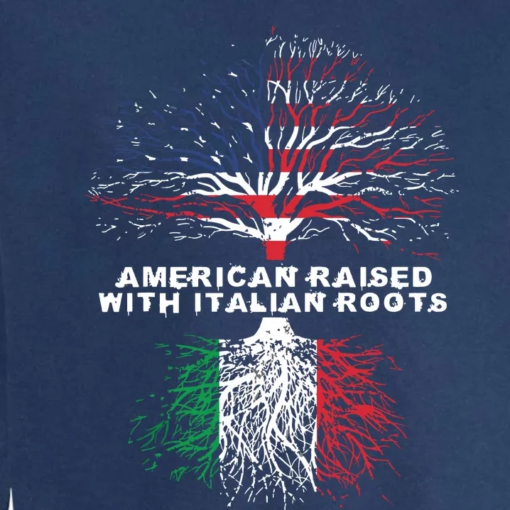 American Raised With Italian Roots Italy Garment-Dyed Sweatshirt