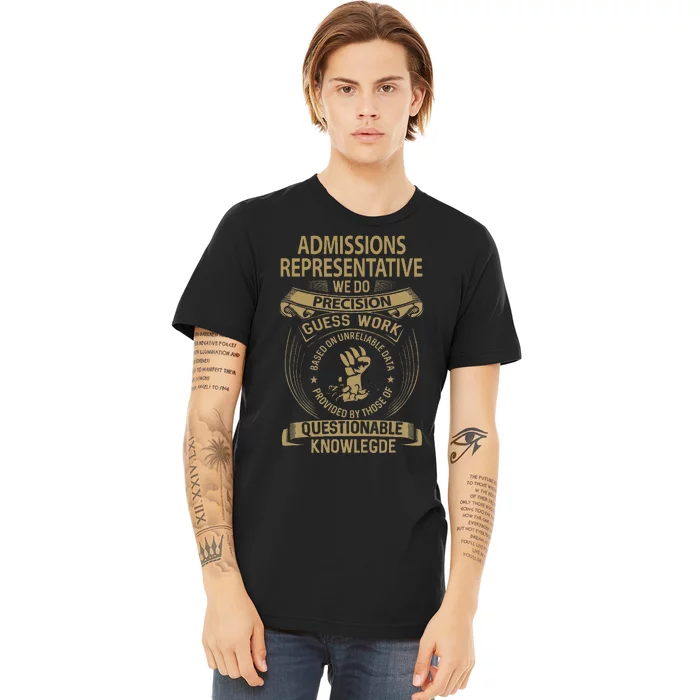 Admissions Representative We Do Precision Premium T-Shirt