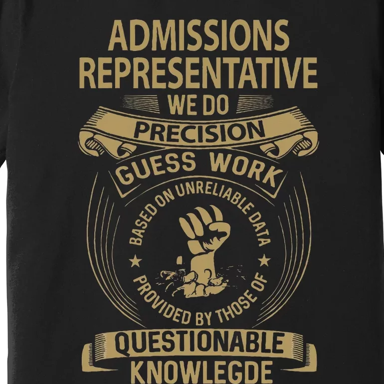 Admissions Representative We Do Precision Premium T-Shirt