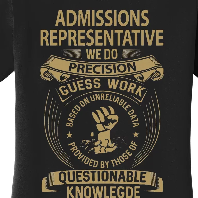 Admissions Representative We Do Precision Women's T-Shirt