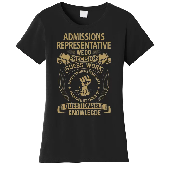 Admissions Representative We Do Precision Women's T-Shirt