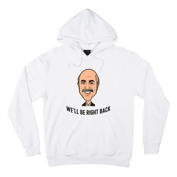 Adam Ray WeLl Be Right Back Hoodie