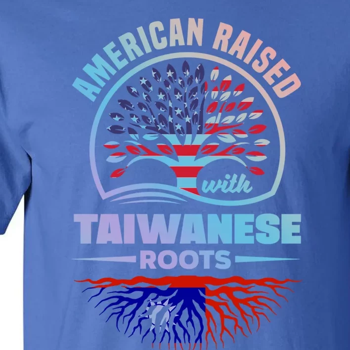 American Raised With Taiwanese Roots Taiwan Taiwanese Flag Meaningful Gift Tall T-Shirt