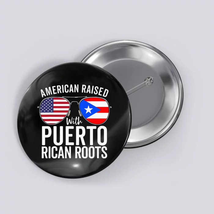 American Raised With Puerto Rican Roots USA Puerto Rico Flag Button