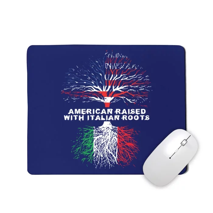 American Raised With Italian Roots Italy Mousepad