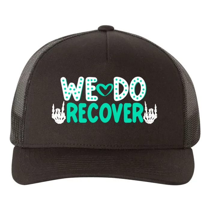 Addiction Recovery We Do Recover Yupoong Adult 5-Panel Trucker Hat