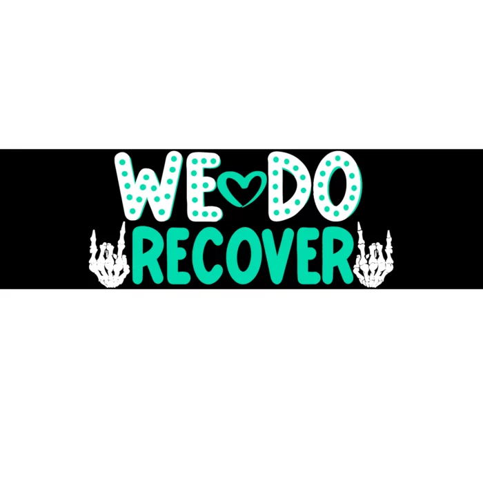 Addiction Recovery We Do Recover Bumper Sticker