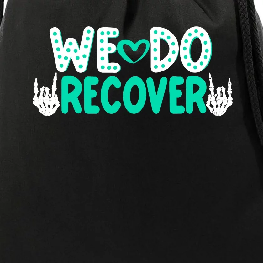 Addiction Recovery We Do Recover Drawstring Bag