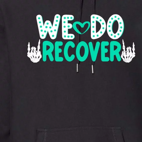 Addiction Recovery We Do Recover Premium Hoodie