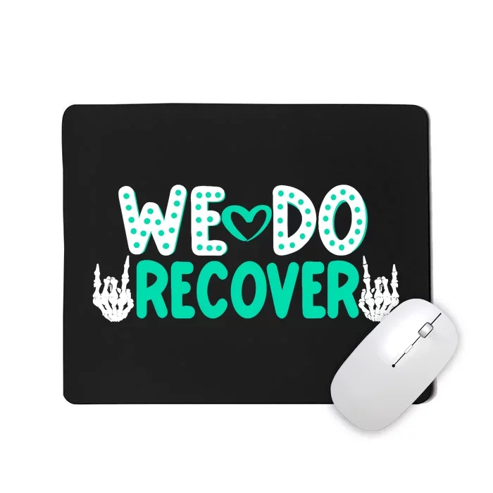 Addiction Recovery We Do Recover Mousepad