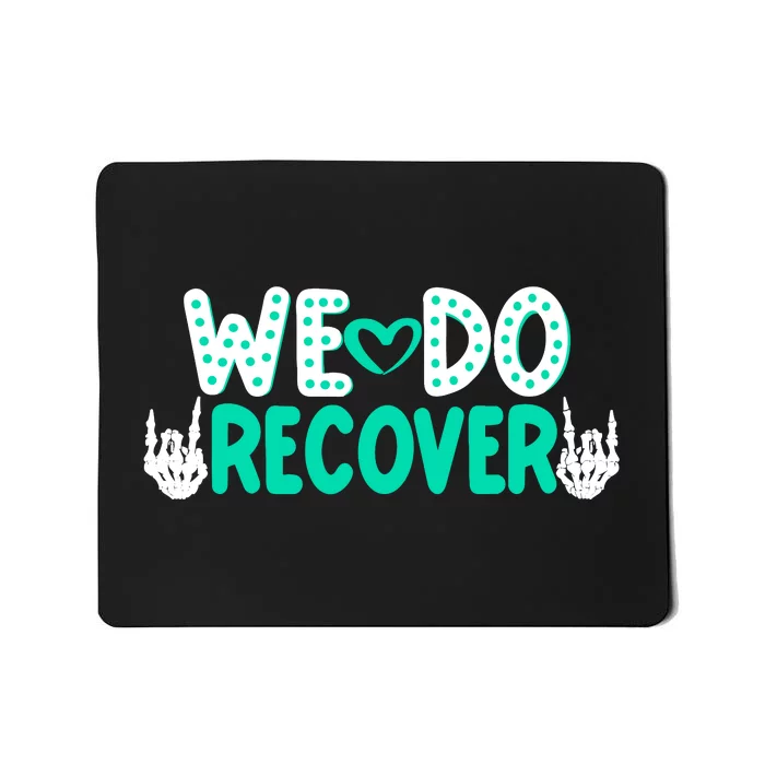 Addiction Recovery We Do Recover Mousepad