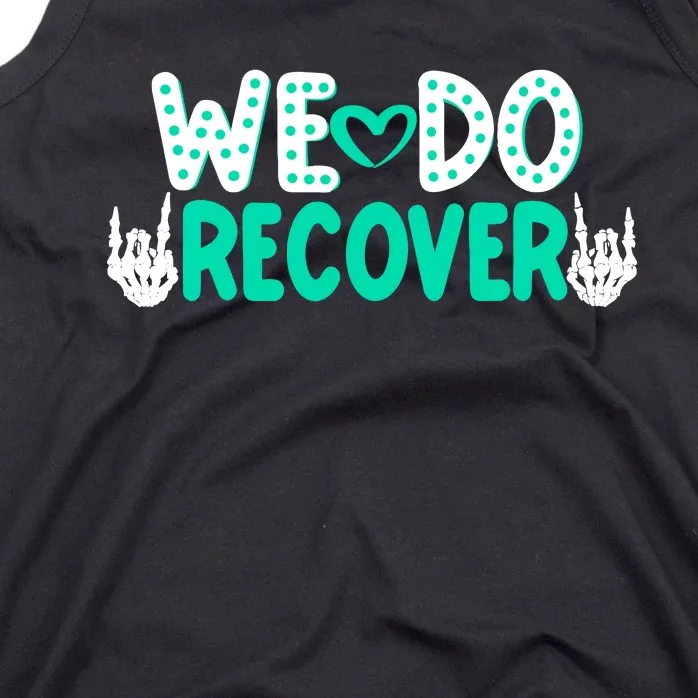 Addiction Recovery We Do Recover Tank Top