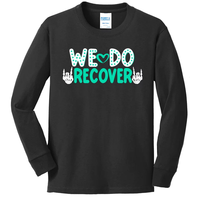 Addiction Recovery We Do Recover Kids Long Sleeve Shirt