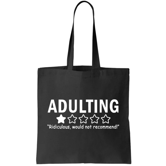 Adulting Ridiculous Would Not Recommend Tote Bag