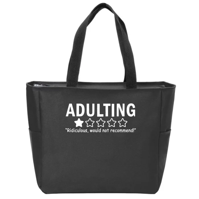 Adulting Ridiculous Would Not Recommend Zip Tote Bag