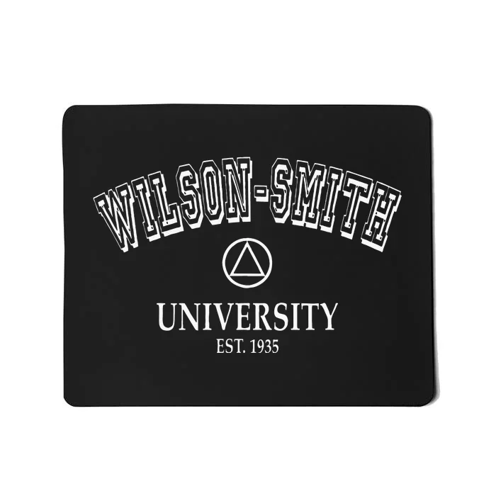 Addiction Recovery WILSON SMITH UNIVERSITY Alcoholics AA Mousepad