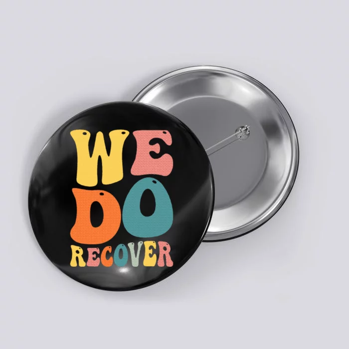 Addiction Recovery We Do Recover Gift Button