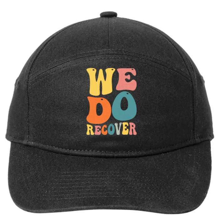 Addiction Recovery We Do Recover Gift 7-Panel Snapback Hat