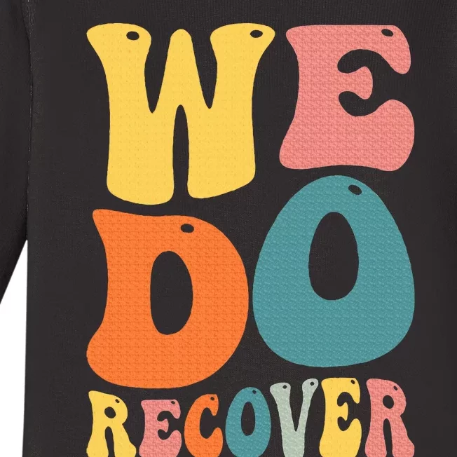 Addiction Recovery We Do Recover Gift Baby Long Sleeve Bodysuit