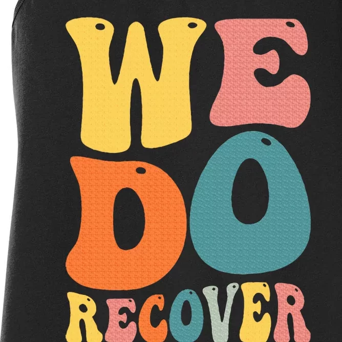 Addiction Recovery We Do Recover Gift Women's Racerback Tank