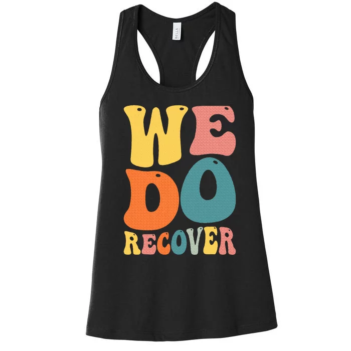 Addiction Recovery We Do Recover Gift Women's Racerback Tank