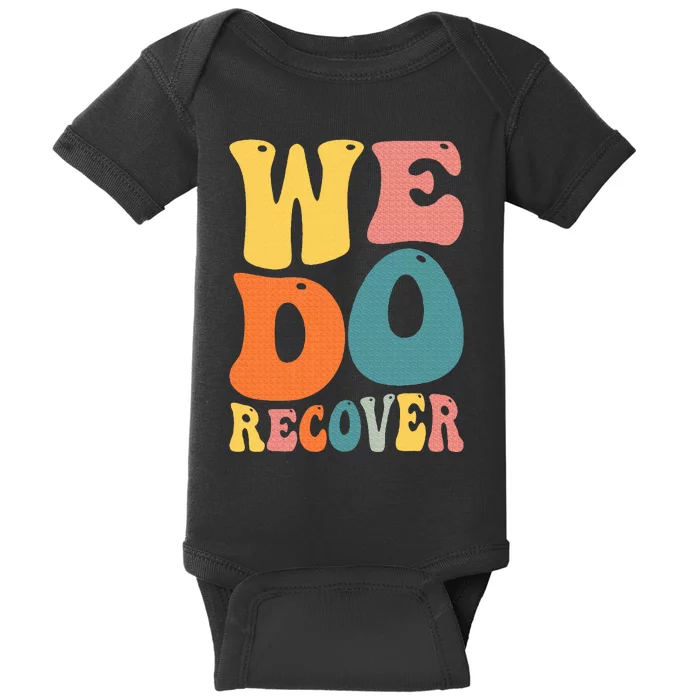 Addiction Recovery We Do Recover Gift Baby Bodysuit