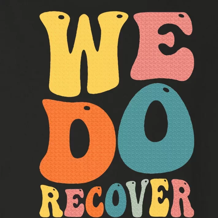 Addiction Recovery We Do Recover Gift Toddler Long Sleeve Shirt