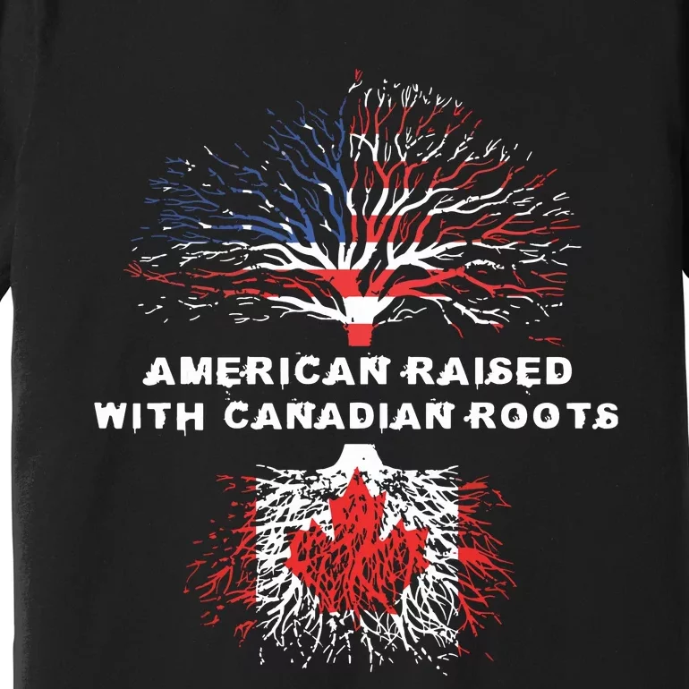 American Raised With Canadian Roots Canada Premium T-Shirt