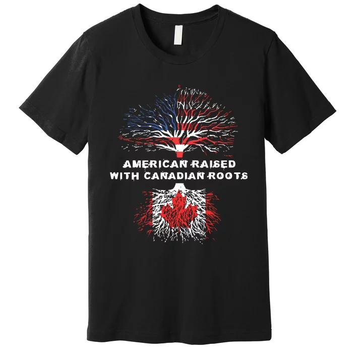 American Raised With Canadian Roots Canada Premium T-Shirt