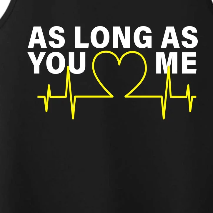 As Long As You Love Me Performance Tank