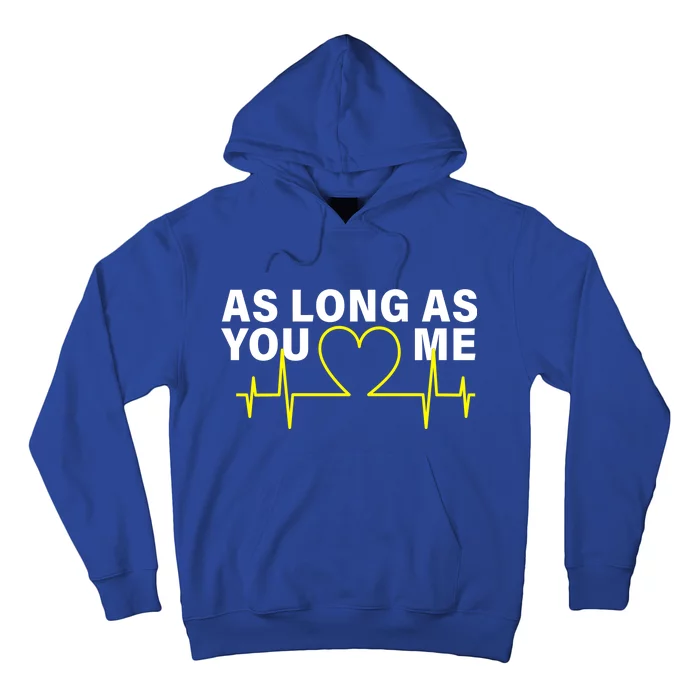 As Long As You Love Me Hoodie