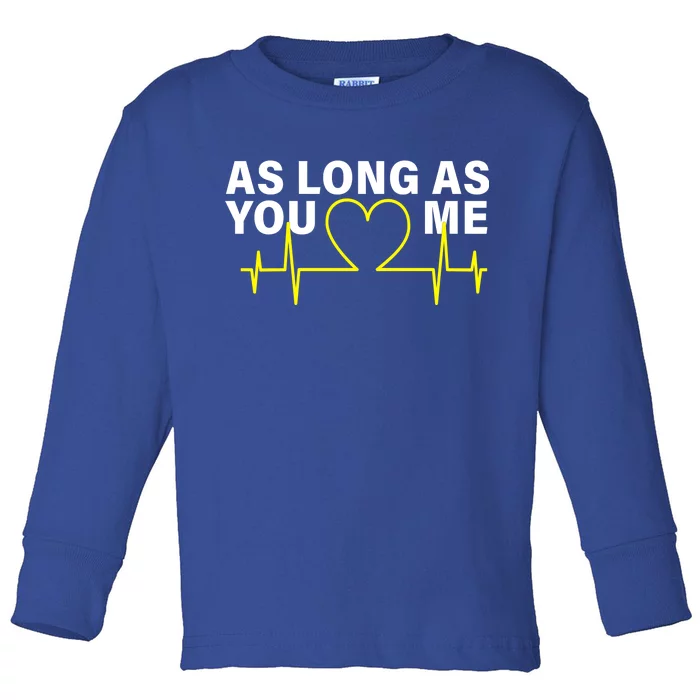 As Long As You Love Me Toddler Long Sleeve Shirt