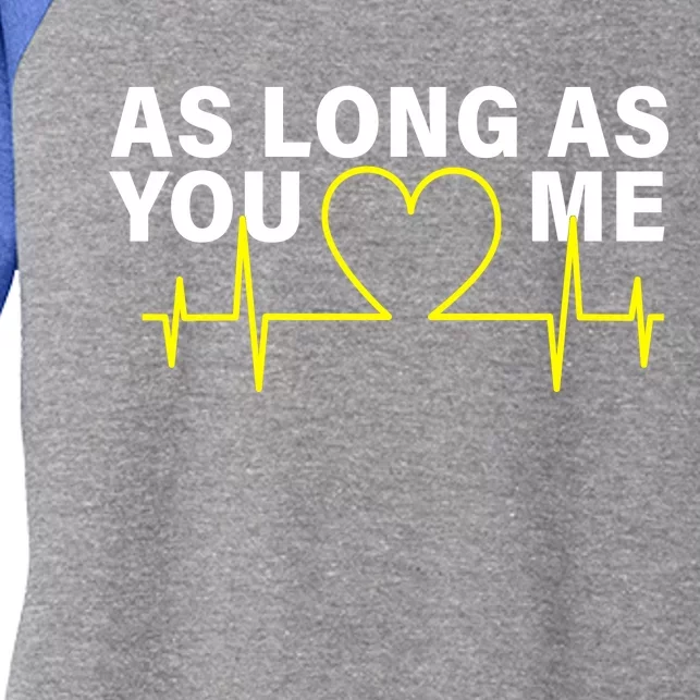 As Long As You Love Me Women's Tri-Blend 3/4-Sleeve Raglan Shirt