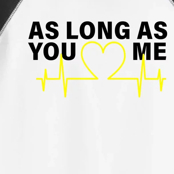 As Long As You Love Me Toddler Fine Jersey T-Shirt