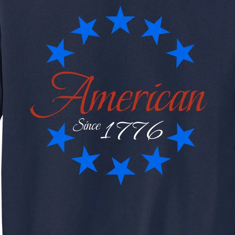 American Since 1776 Patriotic American We The People 1776 Conservative Tall Sweatshirt