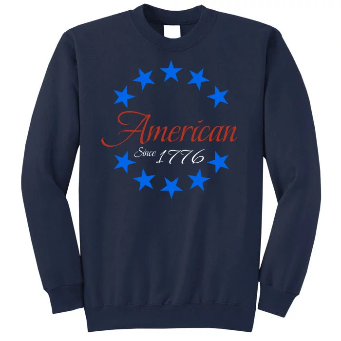 American Since 1776 Patriotic American We The People 1776 Conservative Tall Sweatshirt