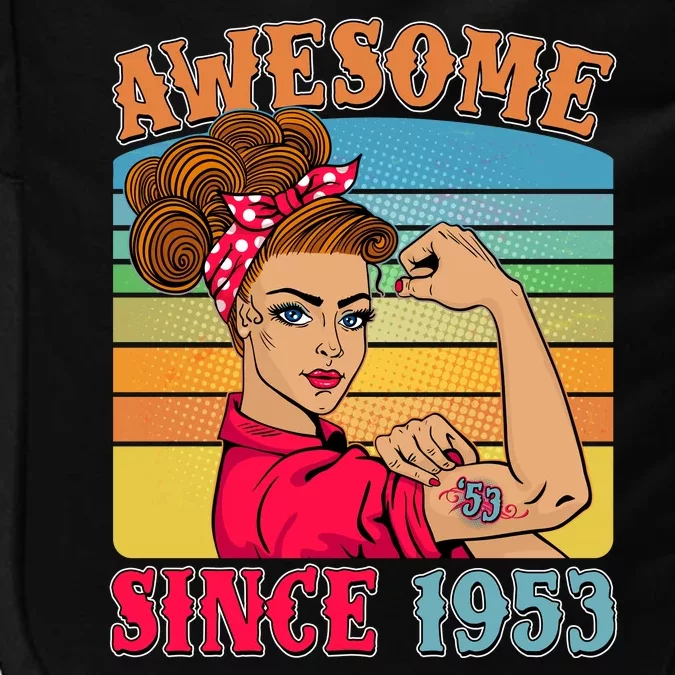 Awesome Since 1953 70th Birthday Messy Bun Rosie The Riveter Impact Tech Backpack