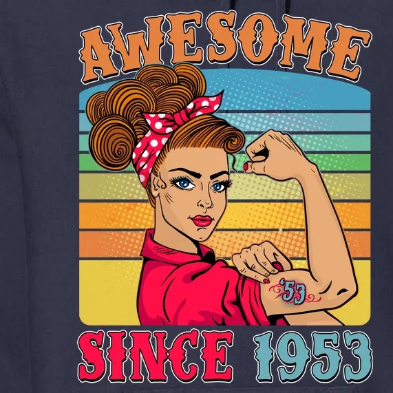 Awesome Since 1953 70th Birthday Messy Bun Rosie The Riveter Premium Hoodie