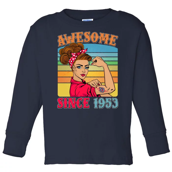 Awesome Since 1953 70th Birthday Messy Bun Rosie The Riveter Toddler Long Sleeve Shirt