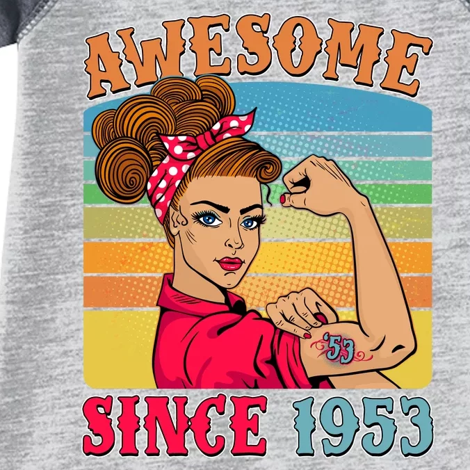 Awesome Since 1953 70th Birthday Messy Bun Rosie The Riveter Infant Baby Jersey Bodysuit