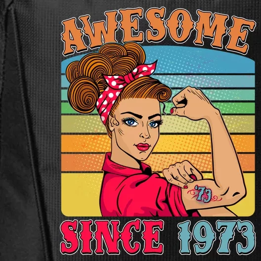 Awesome Since 1973 50th Birthday Messy Bun Rosie The Riveter City Backpack