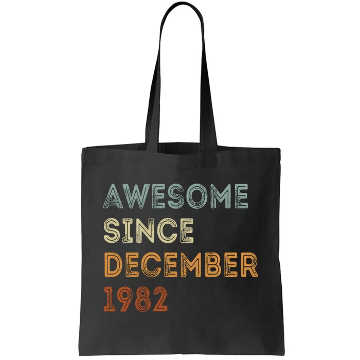 Awesome Since 1982 December Birthday 40 Years Old Tote Bag