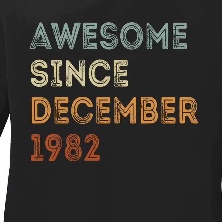 Awesome Since 1982 December Birthday 40 Years Old Ladies Long Sleeve Shirt