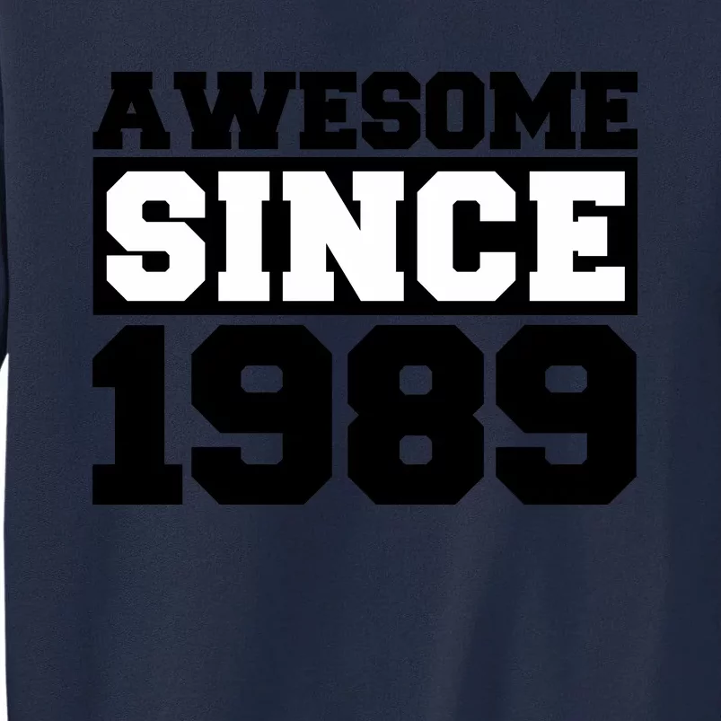 Awesome Since 1989 Tall Sweatshirt