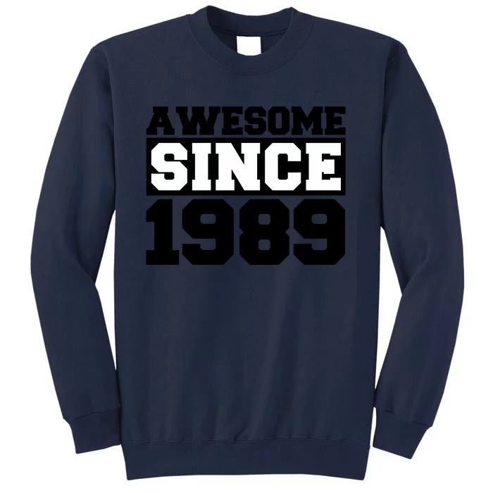 Awesome Since 1989 Tall Sweatshirt