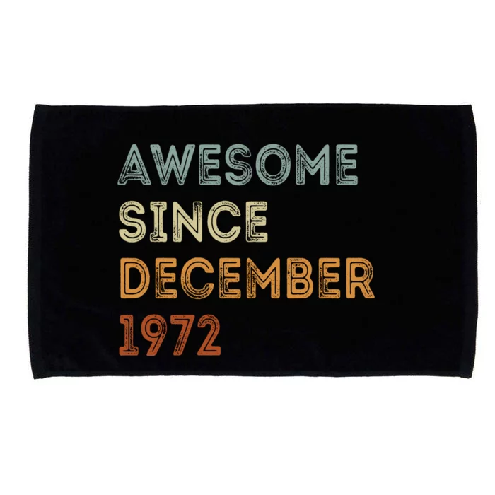 Awesome Since 1972 December Birthday 50 Years Old Microfiber Hand Towel